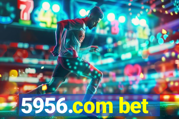 5956.com bet